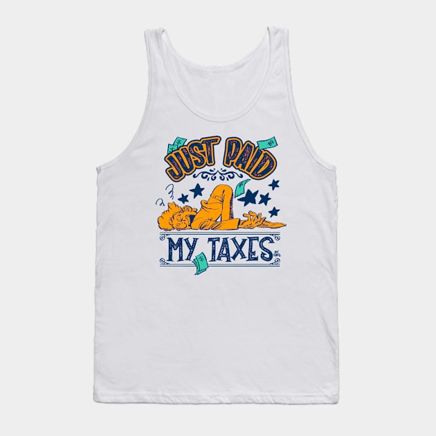 Just paid my taxes Tank Top by alexgallego